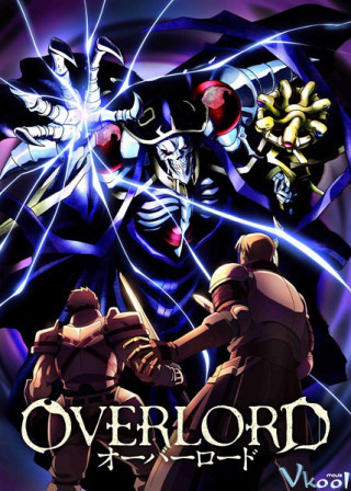 Lạc Vào Thế Giới Game Phần 1 - Overlord