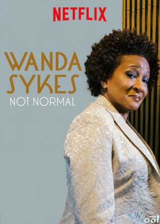 Hài Wanda Sykes: Không Bình Thường - Wanda Sykes: Not Normal