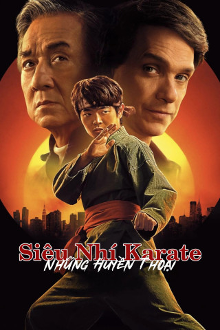 Phim Siêu Nhí Karate: Những Huyền Thoại - Karate Kid: Legends